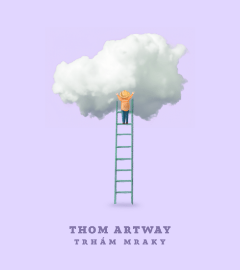 Thom Artway, Trhám mraky