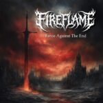 Force Against The End, FireFlame