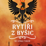 Rytíři z Byšic – Ve stínu tvrze